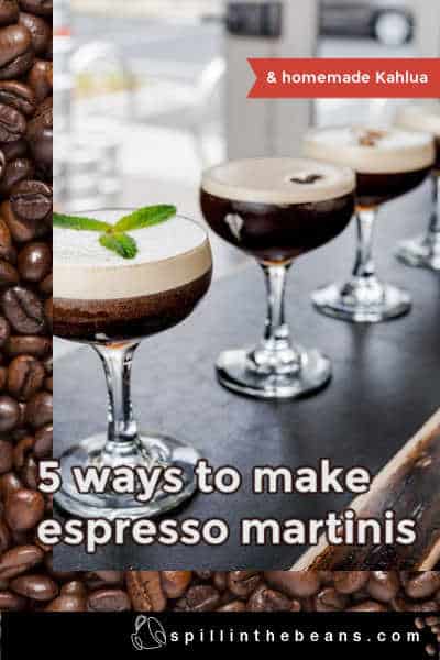 5 ways to make espresso martinis, perfect espresso martini, homemade kahlua