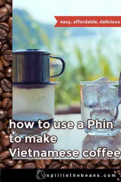 how to use a Phin, use a Phin for Vietnamese coffee, coffee making with a Phin
